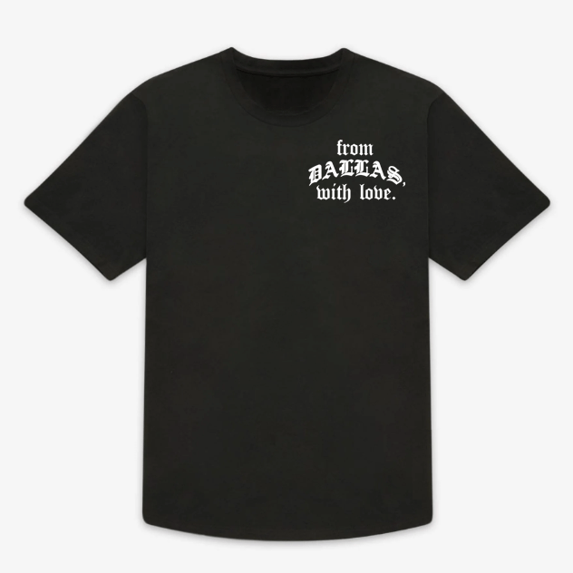 FROM DALLAS WITH LOVE TEE